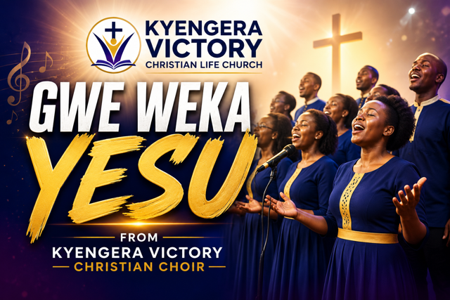 Gwe Weka Yesu From Kyengera Victory Chrisitan Life Church Choir